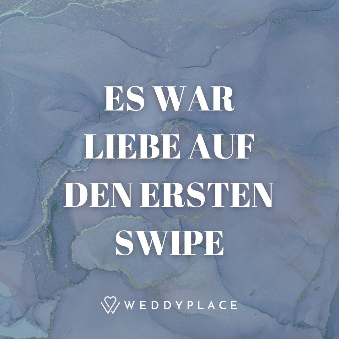 Es war Liebe auf den ersten Swipe.