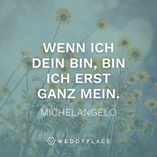 Wenn ich Dein bin, bin ich erst ganz mein. Michelangelo